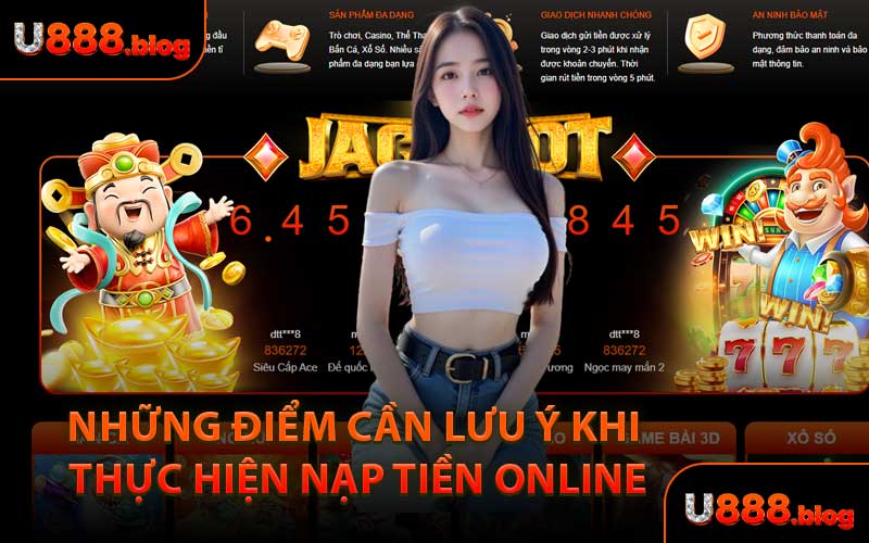 Những Điểm Cần Lưu Ý Khi Thực Hiện Nạp Tiền Online