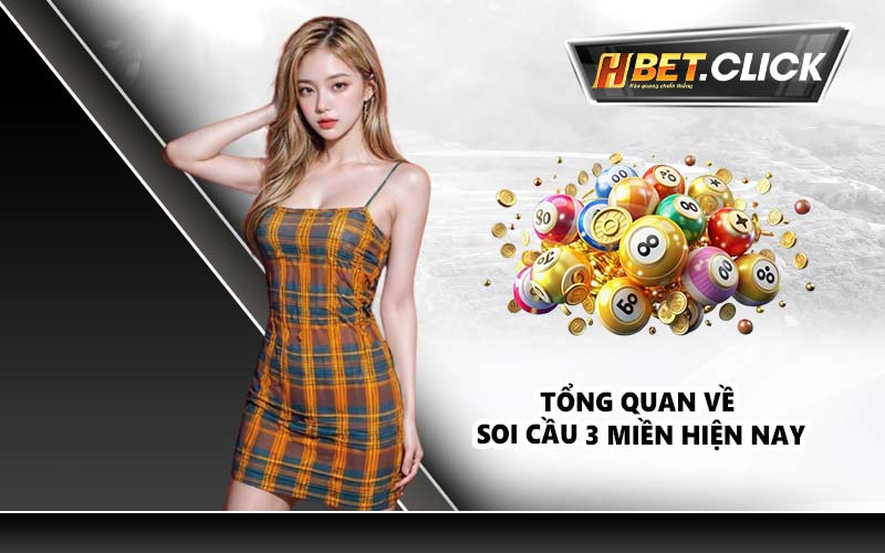 Tổng quan về soi cầu 3 miền hiện nay
